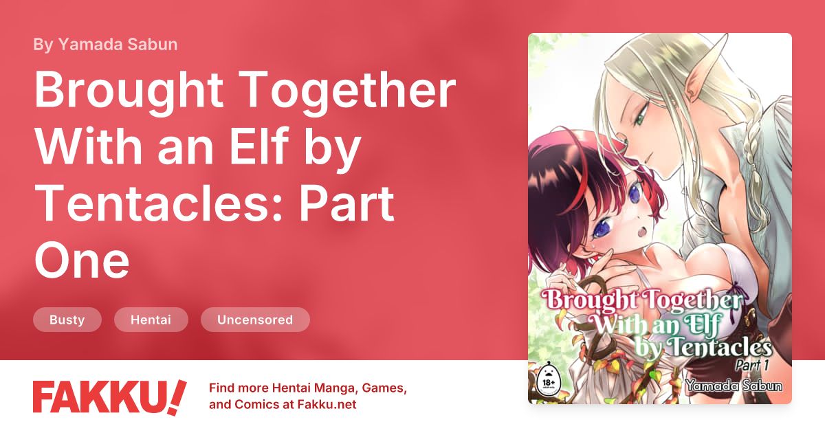 Brought Together With an Elf by Tentacles: Part One Hentai by Yamada Sabun - FAKKU