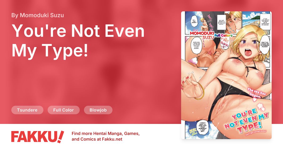 You're Not Even My Type! Hentai by Momoduki Suzu - FAKKU